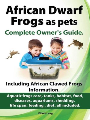 cover image of African Dwarf Frogs as pets. the Complete Owner's Guide.